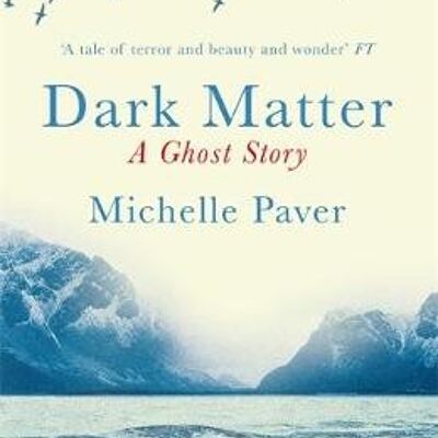 Dark Matter by Michelle Paver