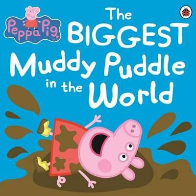 Peppa Pig The BIGGEST Muddy Puddle in t by Peppa Pig
