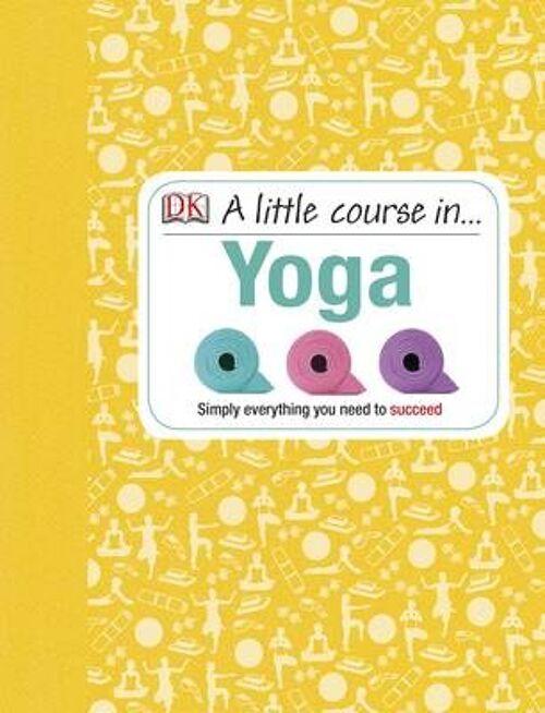 A Little Course In Yoga by DK