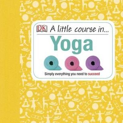 A Little Course In Yoga by DK
