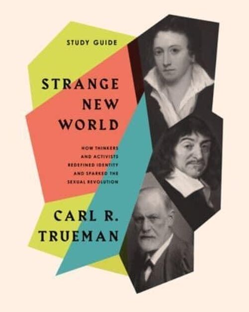 Strange New World Study Guide by Carl R. Trueman