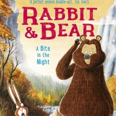 Rabbit and Bear A Bite in the Night by Julian Gough