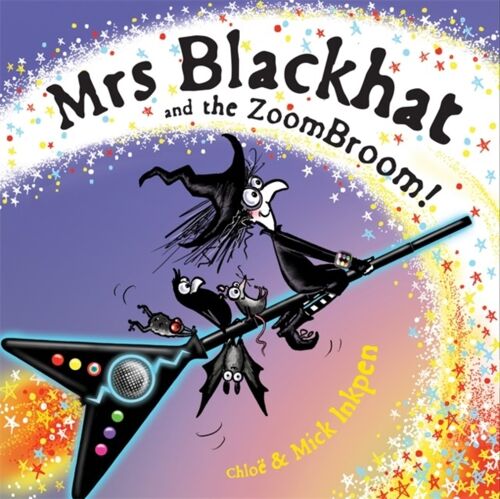 Mrs Blackhat and the ZoomBroom by Mick InkpenChloe Inkpen