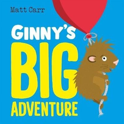 Ginnys Big Adventure by Matt Carr