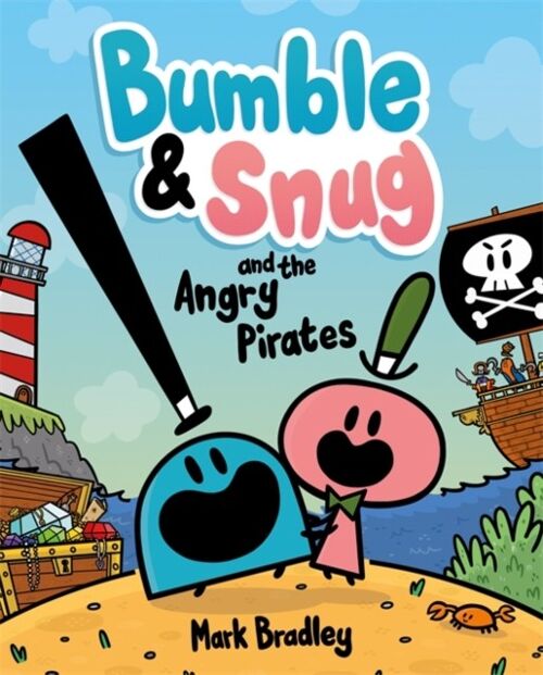 Bumble and Snug and the Angry Pirates by Mark Bradley