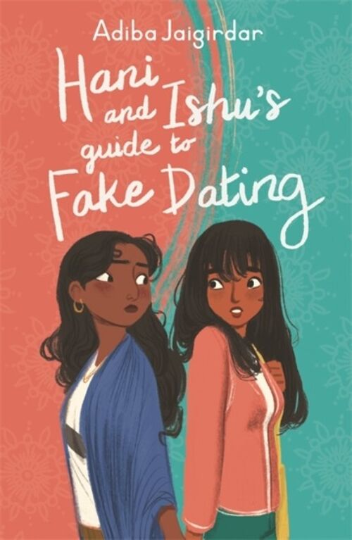 Hani and Ishus Guide to Fake Dating by Adiba Jaigirdar