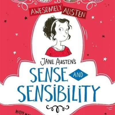 Awesomely Austen  Illustrated and Retold Jane Austens Sense and Sensibility by Jane AustenJoanna Nadin