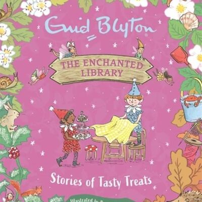 The Enchanted Library Stories of Tasty Treats by Enid Blyton