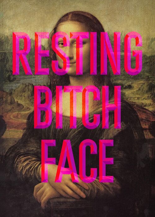 Resting Bitch Face Mona Lisa Print - 50x70cm - 230gsm Matte Paper