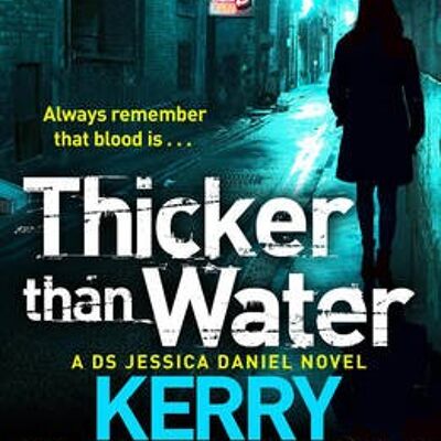 Thicker Than Water by Kerry Wilkinson