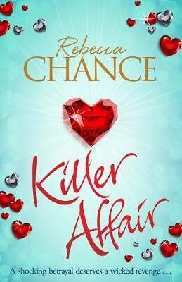 Killer Affair A Sexy and Gripping Thriller by Rebecca Chance