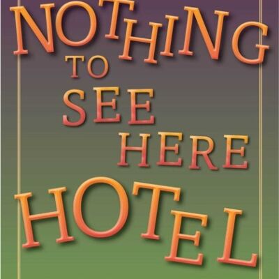 The Nothing to See Here Hotel by Steven Butler