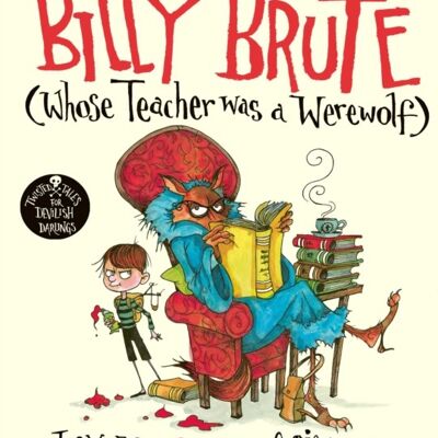 Billy Brute Whose Teacher Was a Werewolf by Issy Emeney