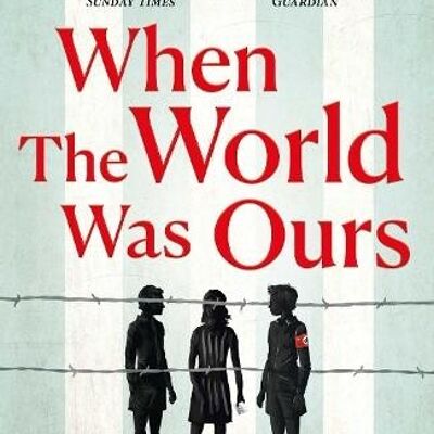 When The World Was Ours by Liz Kessler
