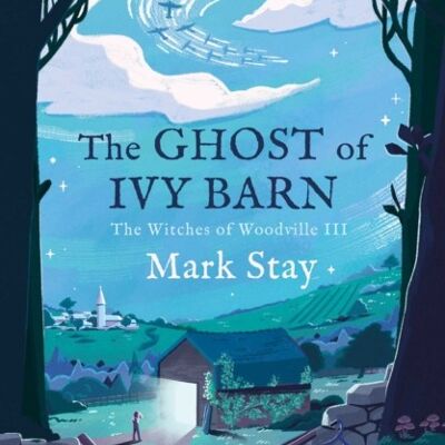 The Ghost of Ivy Barn by Mark Stay