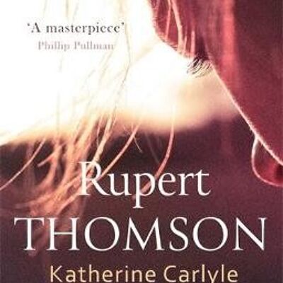 Katherine Carlyle by Rupert Thomson