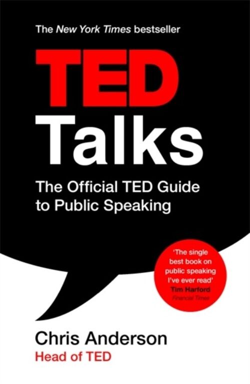 TED Talks The official TED guide to public speaking by Chris Anderson