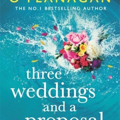 Three Weddings and a Proposal by Sheila OFlanagan