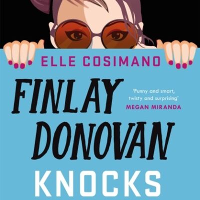 Finlay Donovan Knocks Em Dead by Elle Cosimano