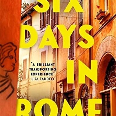 Six Days In Rome by Francesca Giacco
