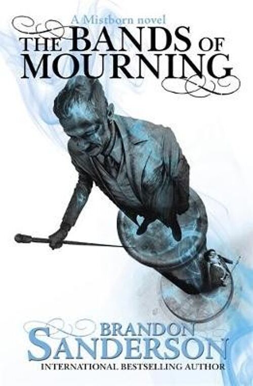 The Bands of Mourning A Mistborn Novel by Brandon Sanderson