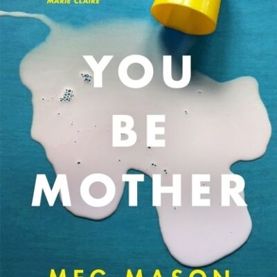 You Be Mother by Meg Mason