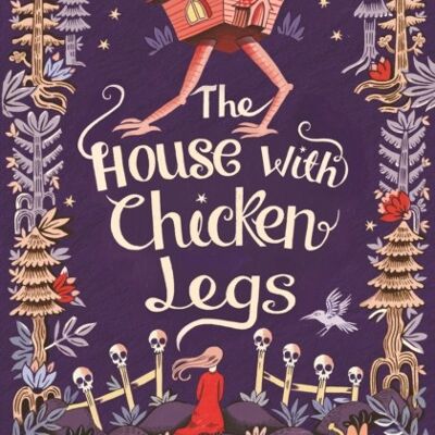 The House with Chicken Legs by Sophie Anderson