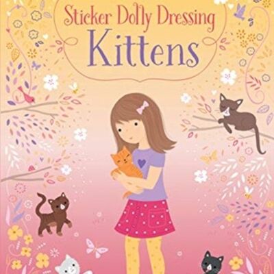 Little Sticker Dolly Dressing Kittens by Fiona Watt