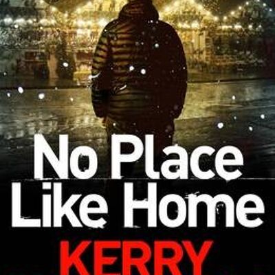 No Place Like Home by Kerry Wilkinson