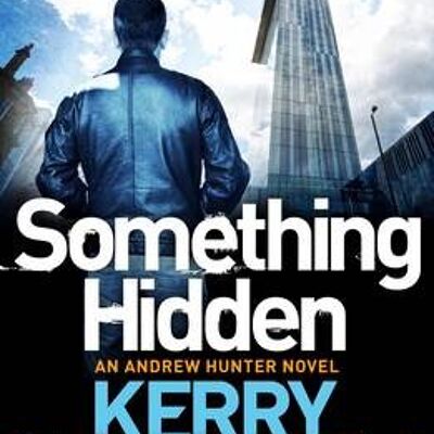 Something Hidden by Kerry Wilkinson