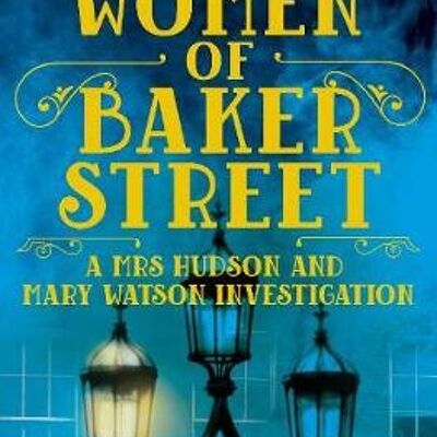 The Women of Baker Street by Michelle Birkby