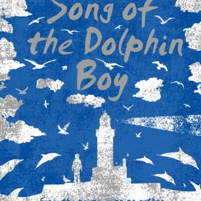 Song of the Dolphin Boy by Elizabeth Laird