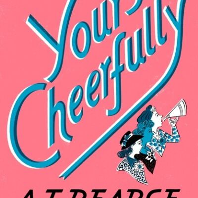 Yours CheerfullyThe Emmy Lake Chronicles by AJ Pearce