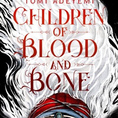 Children of Blood and BoneLegacy of Orisha by Tomi Adeyemi
