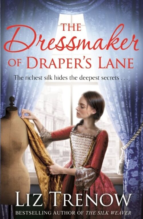 The Dressmaker of Drapers Lane An Evocative Historical Novel From the Author of The Silk Weaver by Liz Trenow