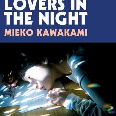 All The Lovers In The Night by Mieko Kawakami