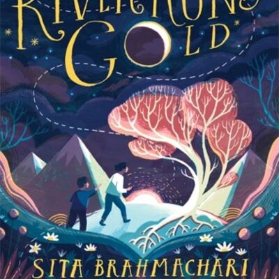 Where the River Runs Gold by Sita Brahmachari