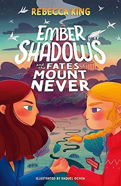 Ember Shadows and the Fates of Mount Never by Rebecca King