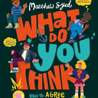 What Do YOU Think by Matthew Syed
