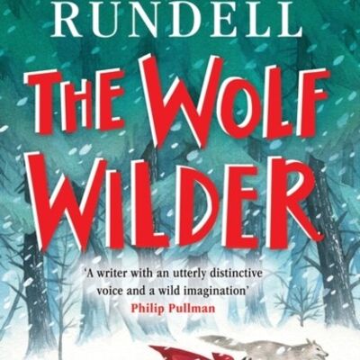 The Wolf Wilder by Katherine Rundell