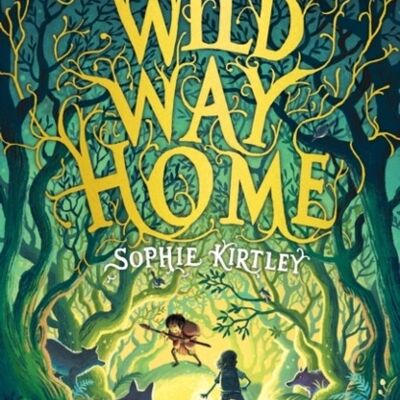 The Wild Way Home by Sophie Kirtley