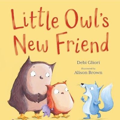 Little Owls New Friend by Ms Debi Gliori