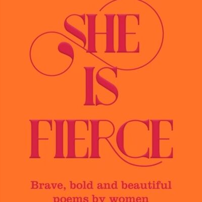 She is FierceBrave Bold  and Beautiful Poems by Women by Ana Sampson