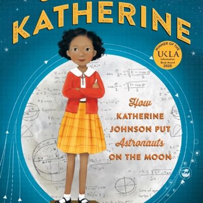 Counting on KatherineHow Katherine Johnson Put Astronauts on the Moon by Helaine Becker
