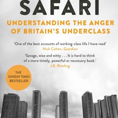 Poverty SafariUnderstanding the Anger of Britains Underclass by Darren McGarvey