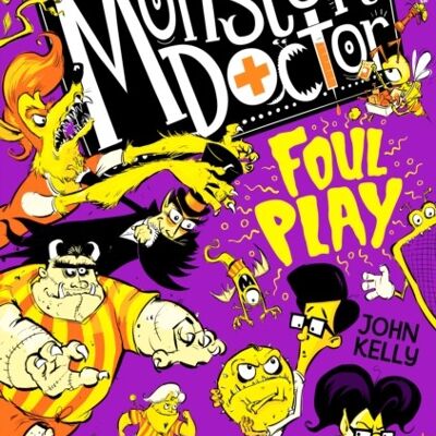The Monster Doctor Foul Play by John Kelly