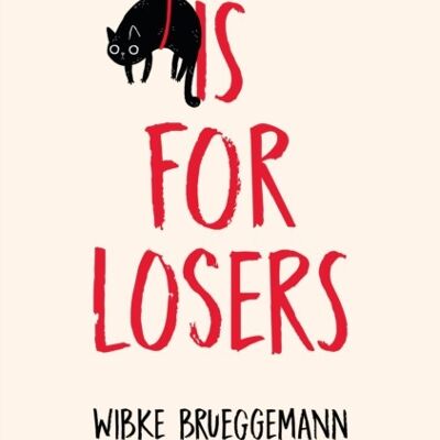 Love is for Losers by Wibke Brueggemann