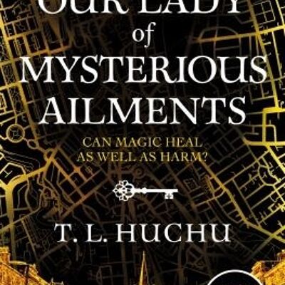 Our Lady of Mysterious Ailments by T. L. Huchu