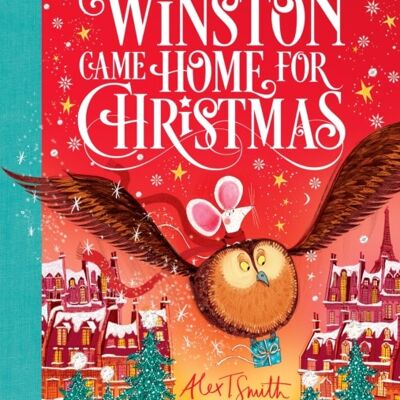 How Winston Came Home for Christmas by Alex T. Smith