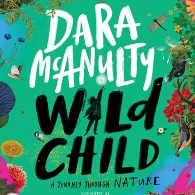 Wild ChildA Journey Through Nature by Dara McAnulty